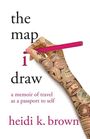 Heidi K Brown: The Map I Draw, Buch