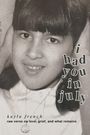 Kayla French: I Had You in July, Buch