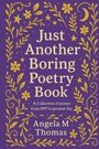„Just Another Boring Poetry Book“ von Angela M Thomas. Floral verziertes, lilafarbenes Cover mit Mond und Sternen.