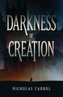 Nicholas Carrol: Darkness of Creation, Buch