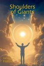„Shoulders of Giants“, darunter „Jared Flatow“. Silhouette einer Person vor leuchtender Sonne, umgeben von Wolkengesichtern.