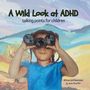 Janie Stouffer: Stouffer, J: Wild Look at ADHD, Buch
