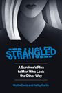 „STRANGLED“ in Blau, dann „A Survivor’s Plea to Men Who Look the Other Way“. Illustration: Frau mit hellem Haar.