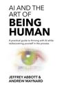 Jeffrey Abbott: AI and the Art of Being Human, Buch