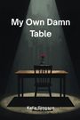 Katie Simpson: My Own Damn Table, Buch
