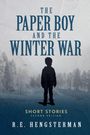 R E Hengsterman: The Paper Boy & The Winter War, Buch
