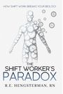 R E Hengsterman: The Shift Worker's Paradox, Buch
