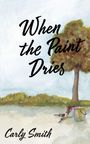 "When the Paint Dries" von Carly Smith. Illustration mit Baum, Landschaft, Farbbehältern und Pinseln.