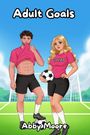 Text: "Adult Goals", "VIPERS", "Abby Moore". Illustration von zwei Personen in Sportkleidung mit Fußball, vor einem Tor.