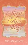 Megan Monte: When the Tides Shift, Buch