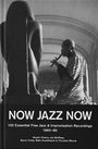 "NOW JAZZ NOW: 100 Essential Free Jazz & Improvisation Recordings 1960-80." Ein Musiker spielt Flöte neben einer Skulptur.