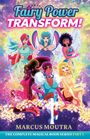 „Fairy Power Transform! Marcus Moutra. The Complete Magical Book Series Part 1.“ Bunte Feen mit Glitzer in magischer Szene.