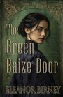 "The Green Baize Door" von Eleanor Birney. Illustration: Frau in viktorianischem Kleid vor grünem, kunstvollem Hintergrund.