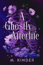 M. Kinder: A Ghostly Afterlife, Buch