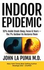 "INDOOR EPIDEMIC. 93% Inside Steals Sleep, Focus & Years — The 7% Outdoor Rx Restores Them. JOHN LA PUMA M.D." Eine Illustration zeigt zwei Personen in einer Kapsel, links dunkel, rechts hell.