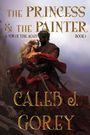 Caleb Gorey: The Princess & The Painter, Buch