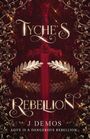 "TYCHE'S REBELLION", "J Demos", "Love is a dangerous rebellion". Rotes Schwert und goldene Blätter auf burgunderfarbenem Hintergrund.