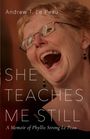 "Andrew T. Le Peau. SHE TEACHES ME STILL. A Memoir of Phyllis Strong Le Peau." Eine lachende Frau mit Brille.