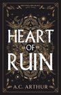 "Her Voice. Her Legacy." "Heart of Ruin" A.C. Arthur. Goldene, florale Verzierungen auf schwarzem Hintergrund.