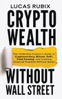 Lucas Rubix: Crypto Wealth Without Wall Street, Buch