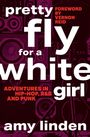„pretty fly for a white girl“, Vorwort von Vernon Reid, Abenteuer in Hip-Hop, R&B und Punk, von Amy Linden. Hintergrund mit Lautsprechern.