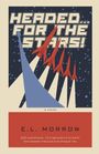 E L Morrow: Headed ... For the Stars!, Buch