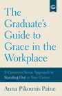 „The Graduate’s Guide to Grace in the Workplace“ steht in Großbuchstaben. Autorin: Anna Pikounis Paine. Oben rechts ist ein Logo.
