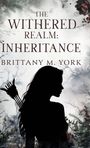 Brittany M York: The Withered Realm, Buch