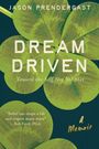 „Dream Driven: Toward the Self Not Yet Met“, Memoir von Jason Prendergast, Zitat von Bob Ford, grüne Blätter im Hintergrund.
