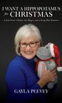 Großer Text: "I Want a Hippopotamus for Christmas." Eine lächelnde Frau hält ein Nilpferd-Plüschtier mit Weihnachtsmütze.