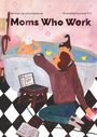 "Moms Who Work" oben. Eine Frau arbeitet an einem Laptop neben einer Badewanne mit Kindern und Spielsachen.