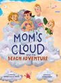 "Mom's Cloud and the Beach Adventure" zeigt eine Familie am Strand in einer bunten Illustration.