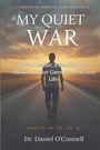 Buchcover mit einem Mann, der in einen Sonnenuntergang geht. Titel: "MY QUIET WAR". Untertitel: "How a Leader, a Family...".