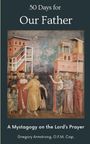 "50 Days for Our Father" oben, "A Mystagogy on the Lord’s Prayer" unten. Illustration mit historischer Szene.