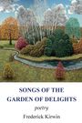 "SONGS OF THE GARDEN OF DELIGHTS poetry Frederick Kirwin." Illustration: Bunte Bäume, Flusslauf, dramatischer Himmel.