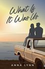 Text: "What If It Was Us" und "ANNA LYNN". Illustration: Sonnenuntergang, zwei Silhouetten sitzen auf einem Auto.