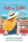 „Eat the Cake, a novel“ von Annie Cathryn. Illustration: Frau mit Hut blickt auf florentinische Stadtlandschaft.