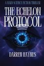 Text: "A Hard Science Fiction Thriller, The Echelon Protocol, Darren Haynes." Illustration eines Auges mit blauen Mustern.