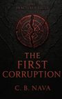 Text: "THE FRACTURED SIGILS, THE FIRST CORRUPTION, C. B. NAVA". Ein brüchiges rotes Symbol auf schwarzem Hintergrund.