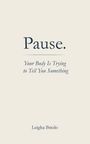 Briolo: Pause. Your Body Is Trying to Tell You Something, Buch