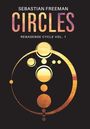 SEBASTIAN FREEMAN, CIRCLES, RENASENSE CYCLE VOL. 1; Goldene Kreise vor schwarzem Hintergrund.