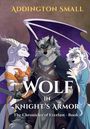 Addington Small: Wolf in Knight's Armor, Buch