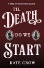 Titel: "Til Death Do We Start" von Kate Crow. Dunkler Hintergrund, Silhouetten eines Paares in Schmuckrahmen.