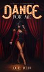 D E Ren: Dance for Me, Buch