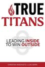 "TRUE TITANS" in rot und schwarz, darunter "LEADING INSIDE TO WIN OUTSIDE". Unten die Namen Christian Anschuetz & Luis Serpa.