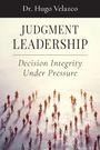 "Dr. Hugo Velazco, Judgment Leadership: Decision Integrity Under Pressure." Menschenmenge auf hellem Boden verteilt.