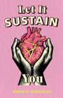 "Let It SUSTAIN You" und "EMMA K. SHOCKLEY". Illustration zeigt Hände, die ein anatomisches Herz halten, auf rosa Hintergrund.