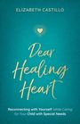 Titel: Dear Healing Heart. Autor: Elizabeth Castillo. Ein Herzsymbol in goldener Schrift auf türkisfarbenem Hintergrund.