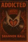 Shannon Hall: Addicted, Buch