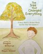 Text: "The Tree that Changed Everything. A Story About a Broken World and the Tree That Healed It. Written by Douglas Witherup, illustrated by Megan Webber." Eine Illustration zeigt einen Baum mit gelben Früchten und eine lächelnde Person.